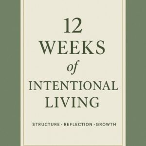 12 Weeks of Intentional Living