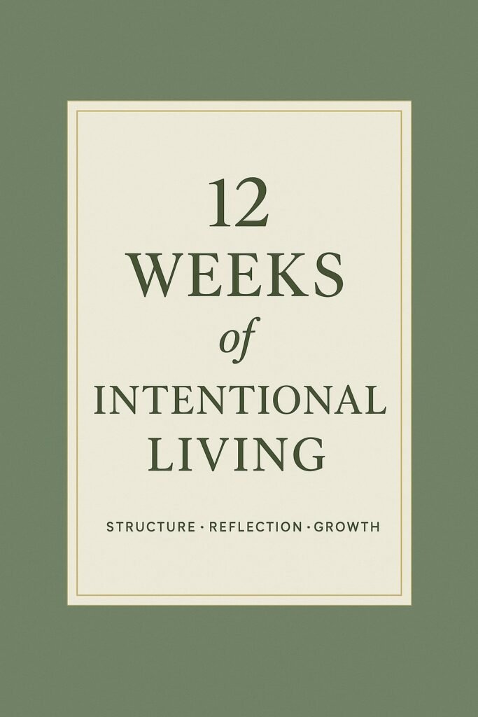 12 Weeks of Intentional Living