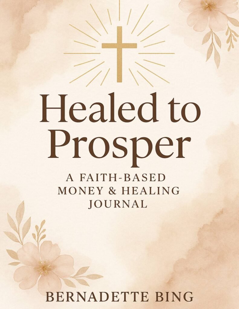 Healed to Prosper: A Faith-Based Healing & Financial Restoration Journal